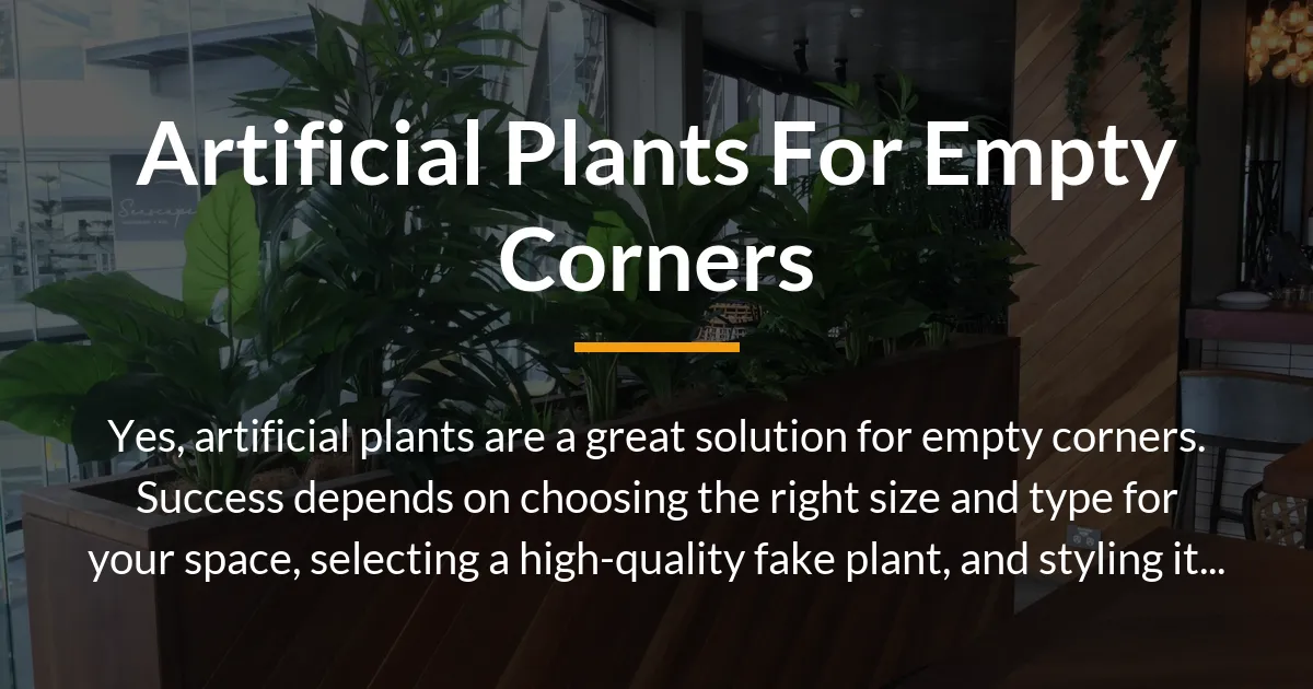 artificial plants for empty corners