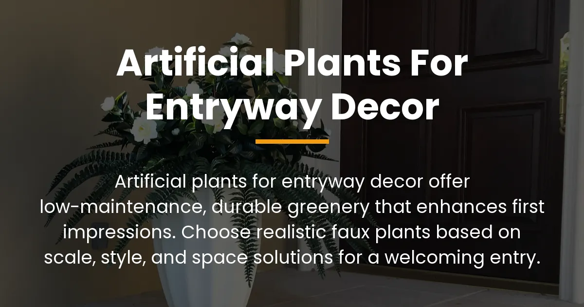 artificial plants for entryway decor