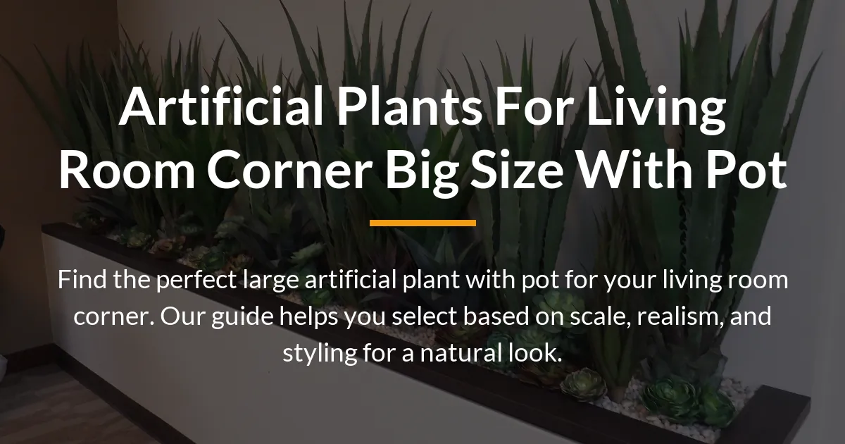artificial plants for living room corner big size with pot