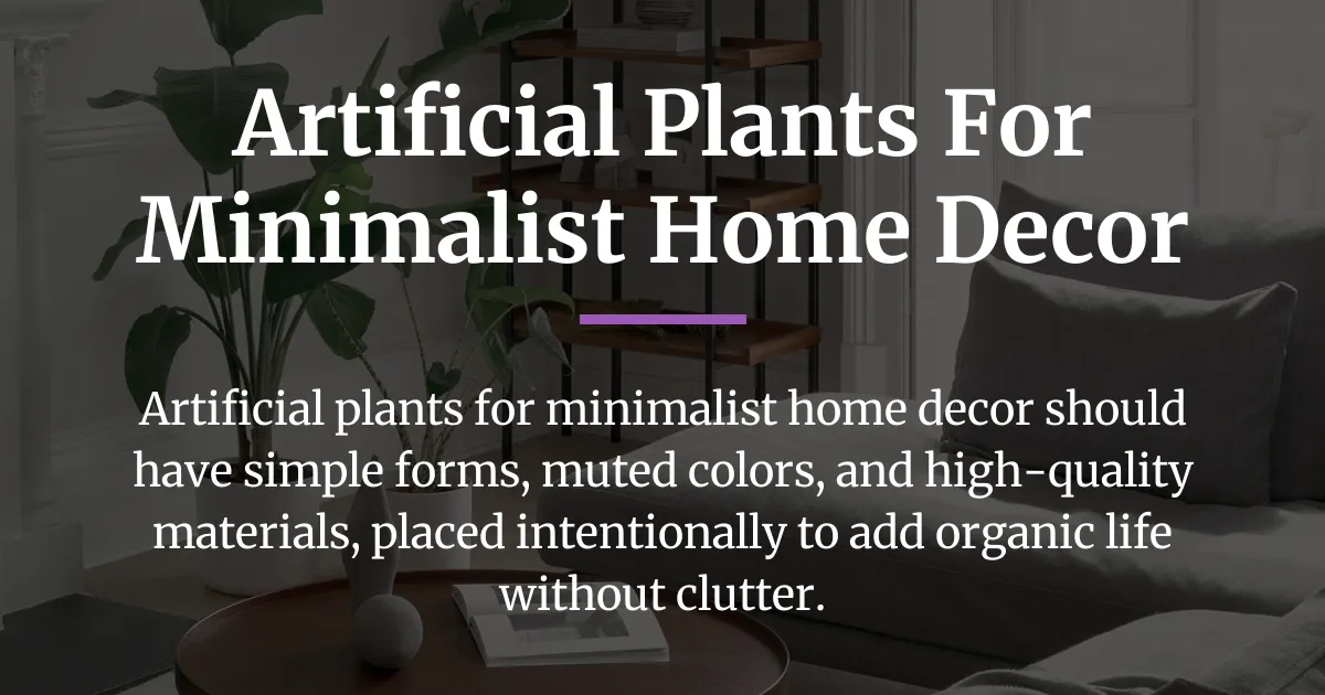 artificial plants for minimalist home decor