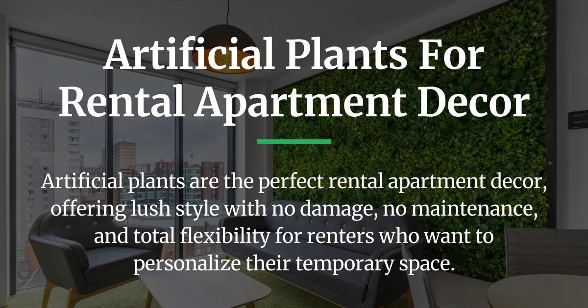 artificial plants for rental apartment decor