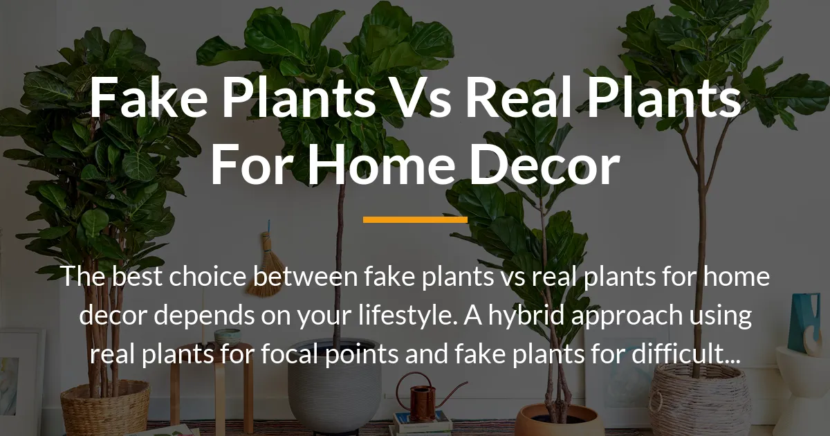 fake plants vs real plants for home decor