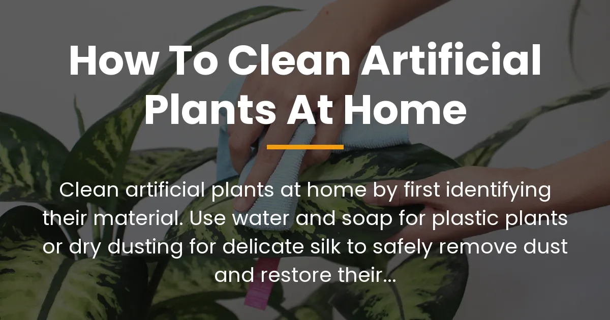 how to clean artificial plants at home
