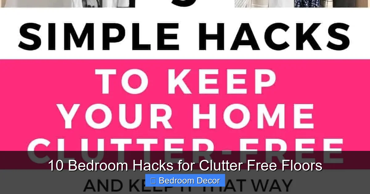 10 Bedroom Hacks for Clutter Free Floors