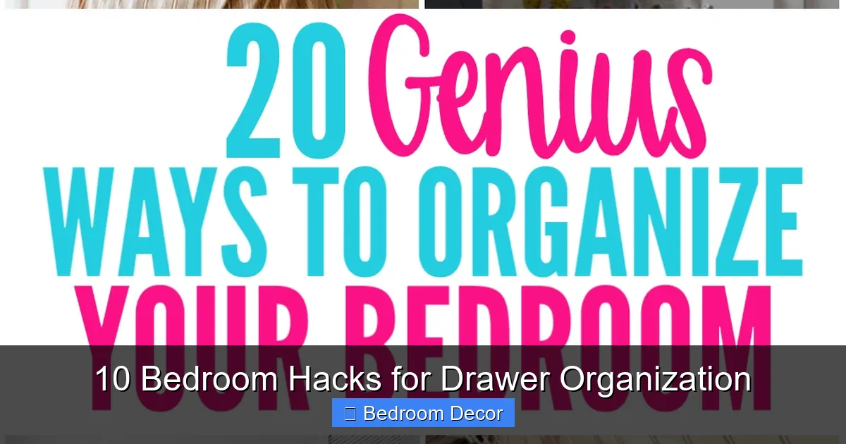 10 Bedroom Hacks for Drawer Organization