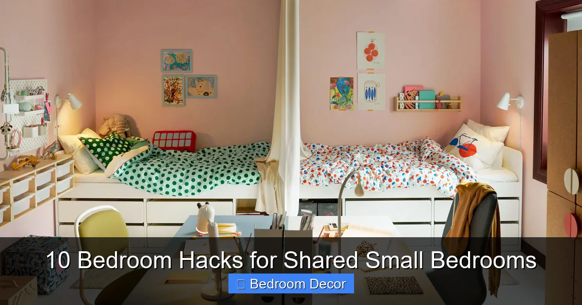 10 Bedroom Hacks for Shared Small Bedrooms