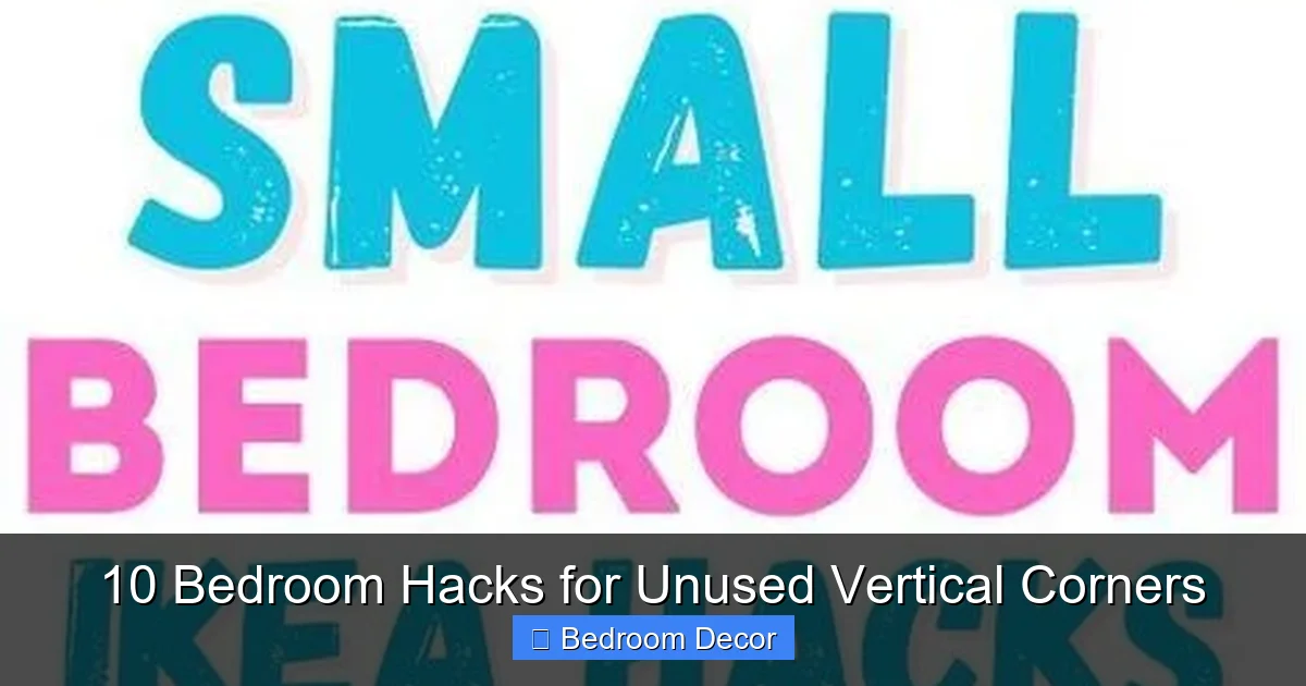 10 Bedroom Hacks for Unused Vertical Corners