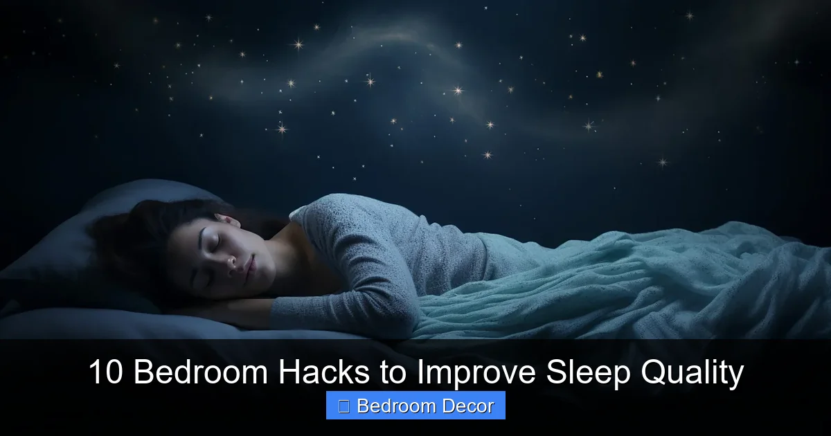 10 Bedroom Hacks to Improve Sleep Quality