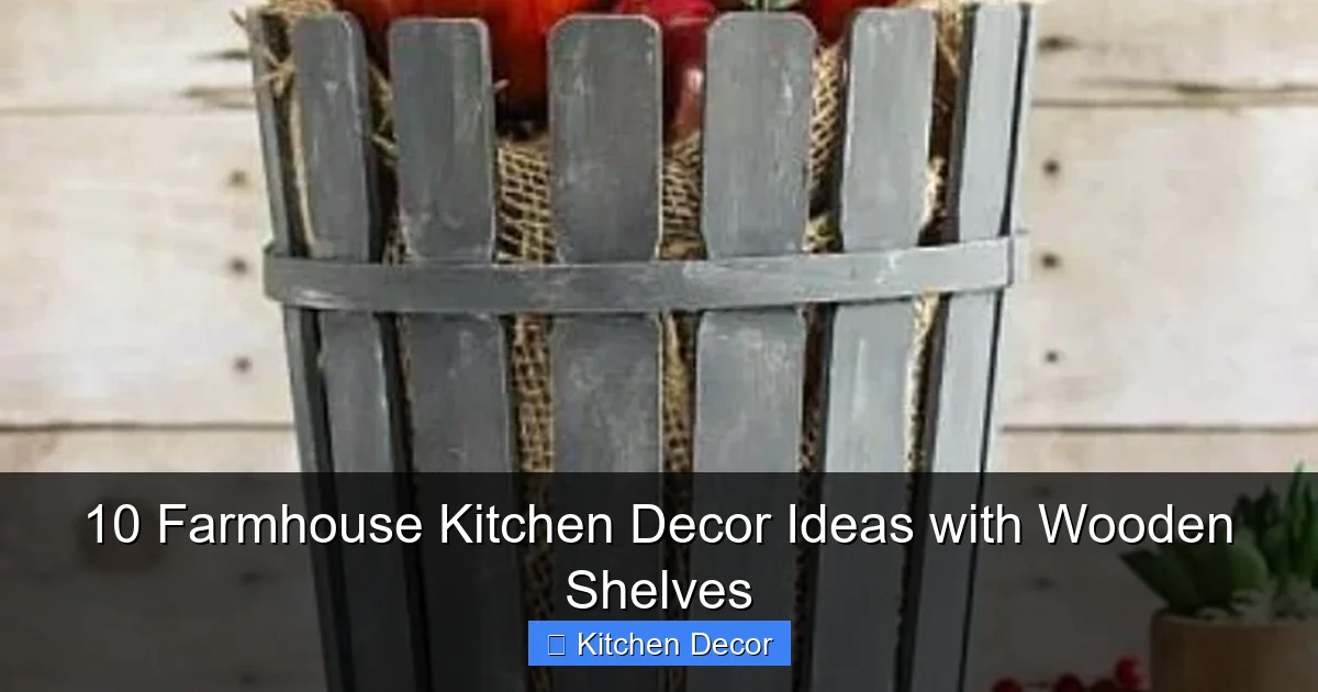 10 Farmhouse Kitchen Decor Ideas with Wooden Shelves