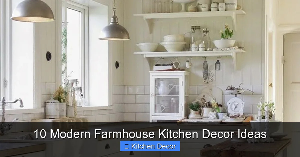 10 Modern Farmhouse Kitchen Decor Ideas