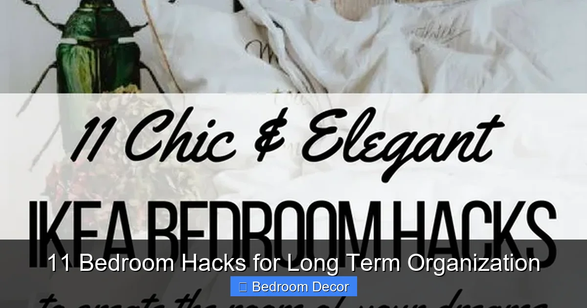 11 Bedroom Hacks for Long Term Organization
