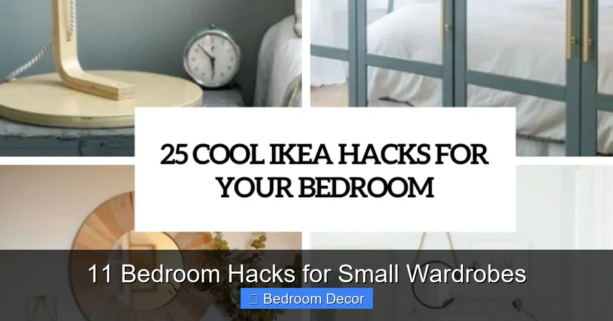 11 Bedroom Hacks for Small Wardrobes