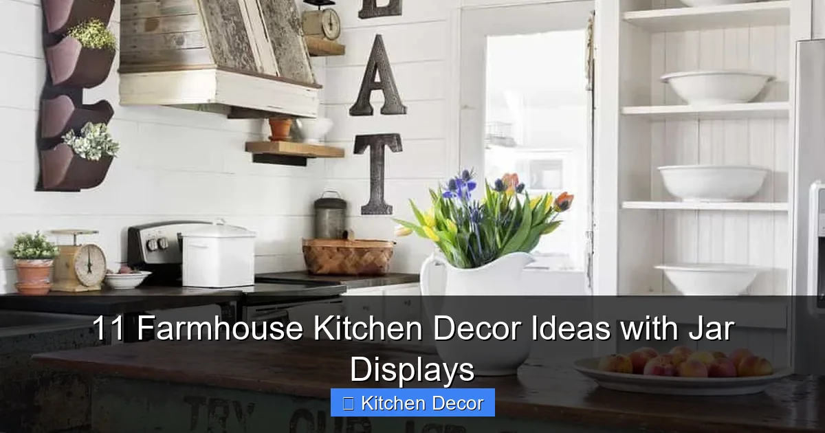 11 Farmhouse Kitchen Decor Ideas with Jar Displays
