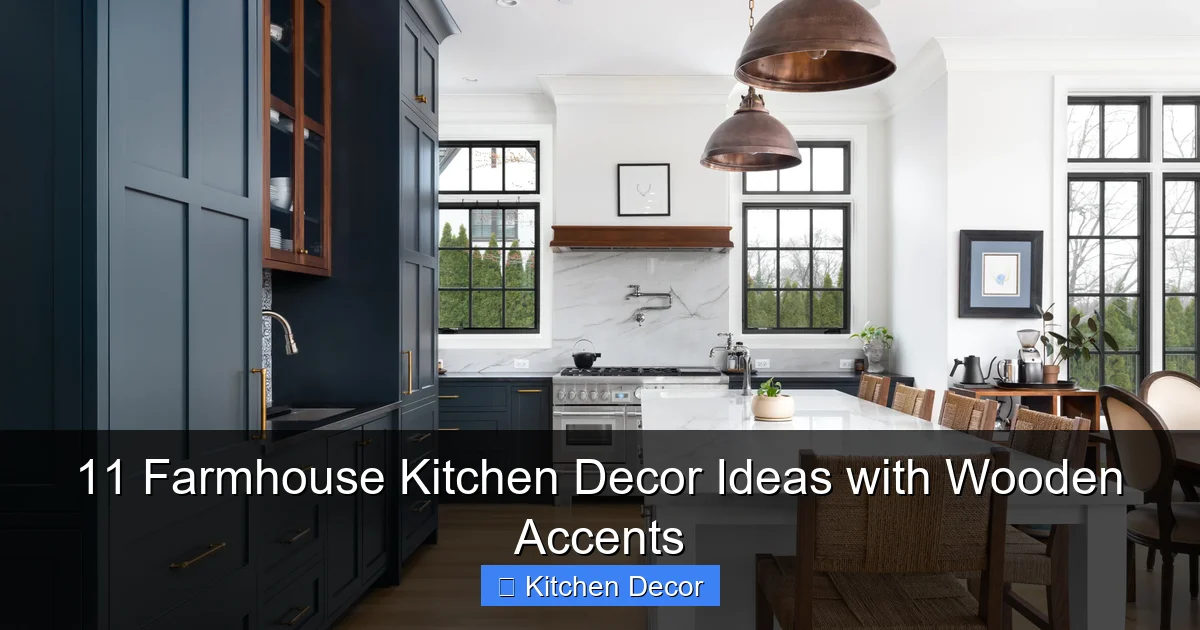 11 Farmhouse Kitchen Decor Ideas with Wooden Accents