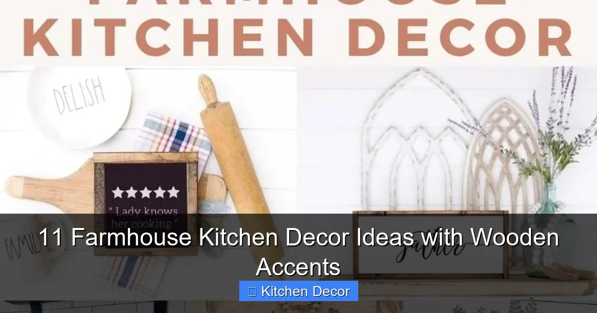 11 Farmhouse Kitchen Decor Ideas with Wooden Accents