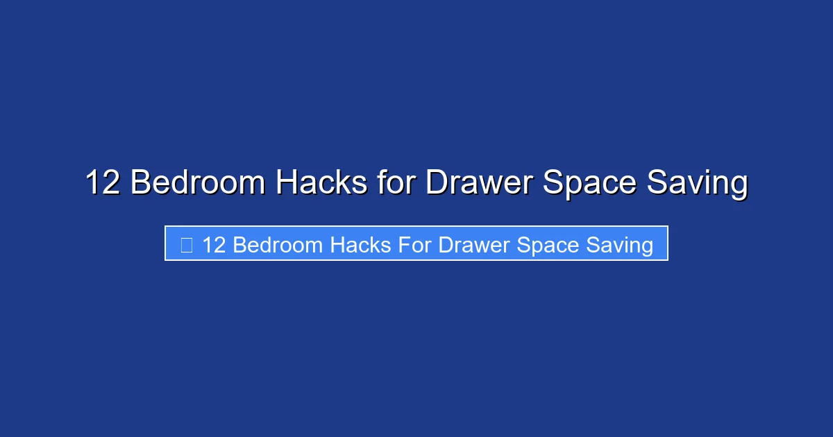 12 Bedroom Hacks for Drawer Space Saving