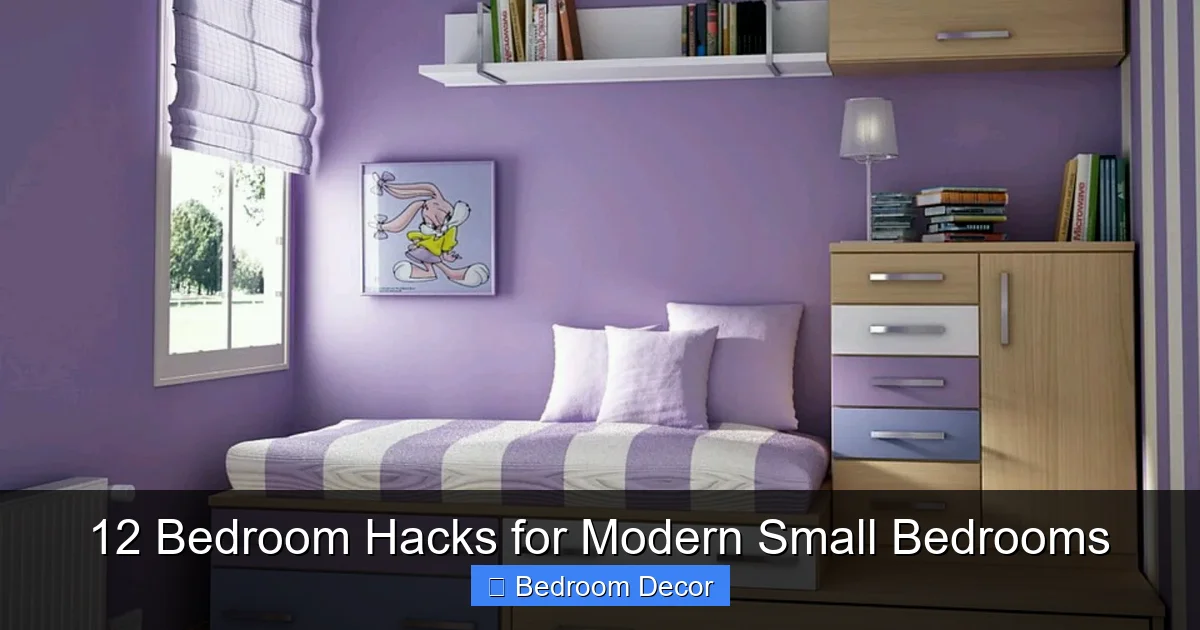 12 Bedroom Hacks for Modern Small Bedrooms