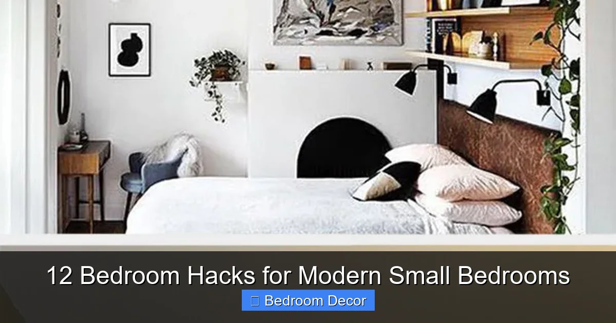 12 Bedroom Hacks for Modern Small Bedrooms
