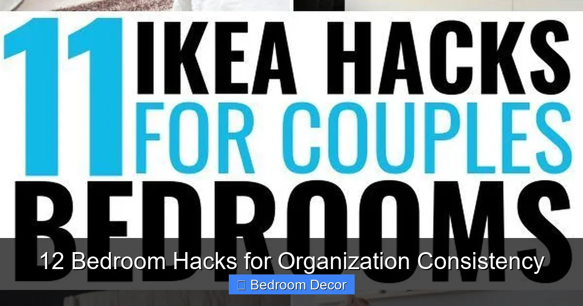 12 Bedroom Hacks for Organization Consistency