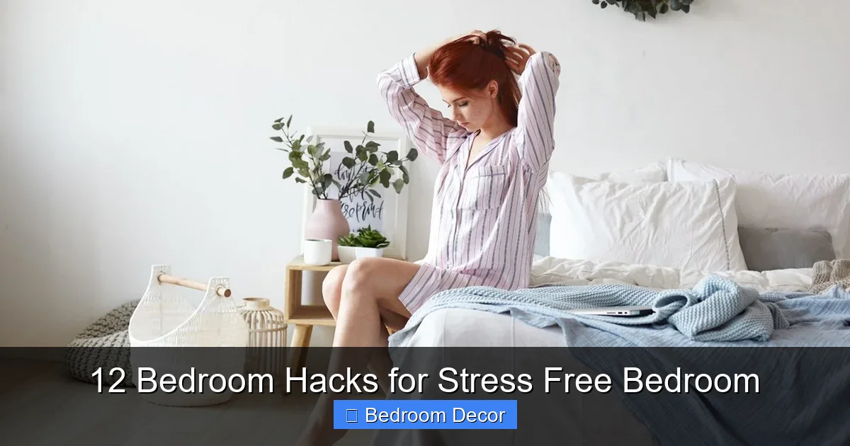 12 Bedroom Hacks for Stress Free Bedroom