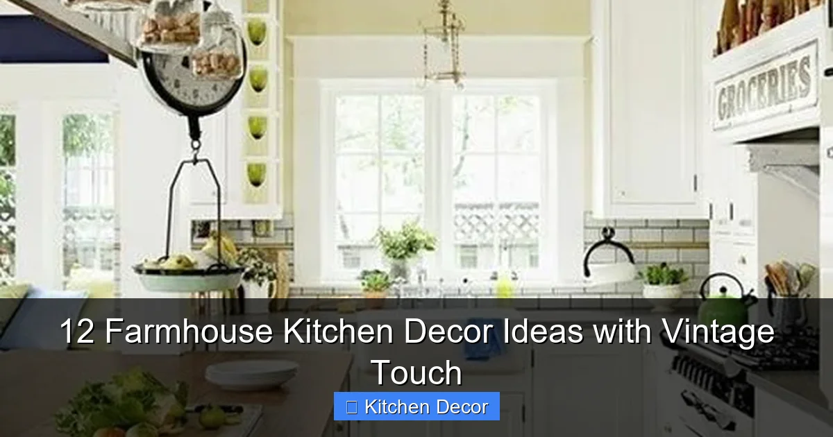 12 Farmhouse Kitchen Decor Ideas with Vintage Touch
