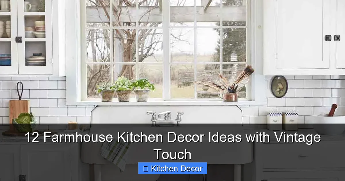 12 Farmhouse Kitchen Decor Ideas with Vintage Touch