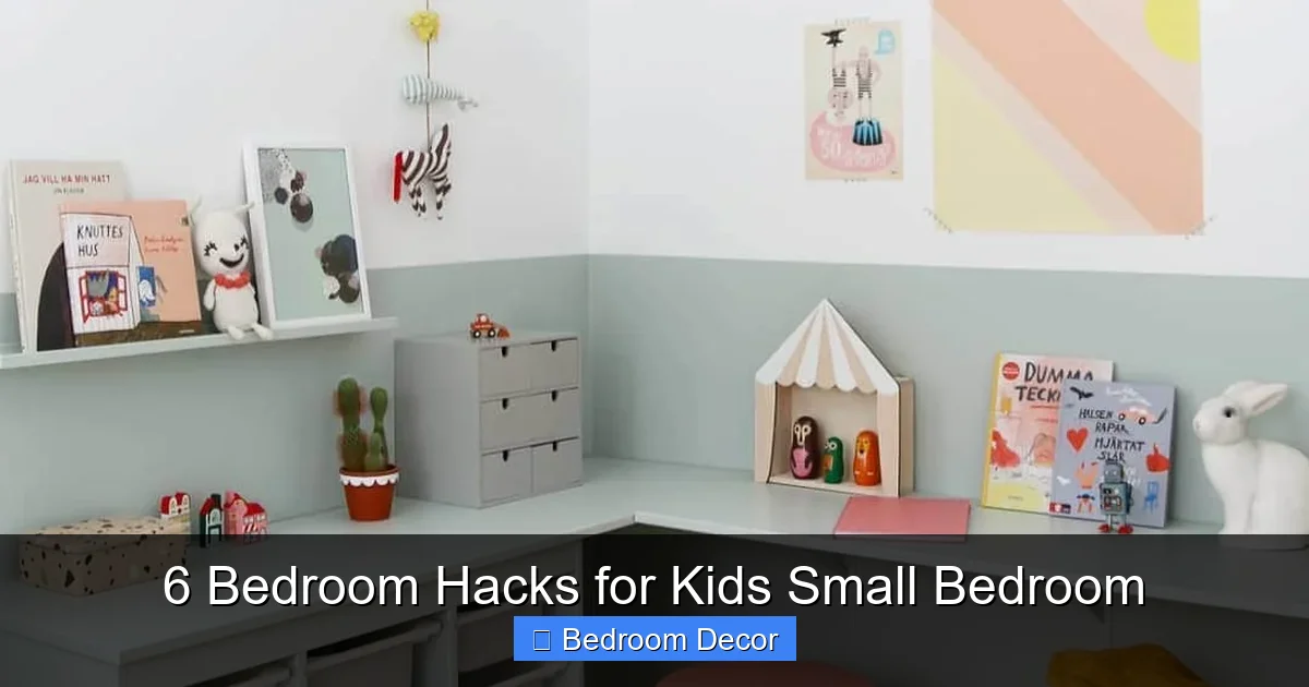 6 Bedroom Hacks for Kids Small Bedroom