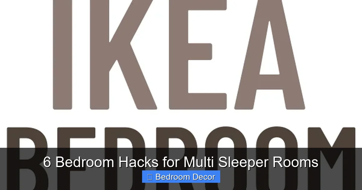 6 Bedroom Hacks for Multi Sleeper Rooms