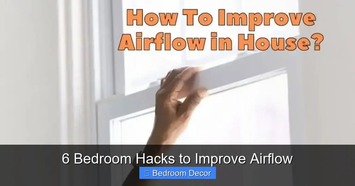6 Bedroom Hacks to Improve Airflow