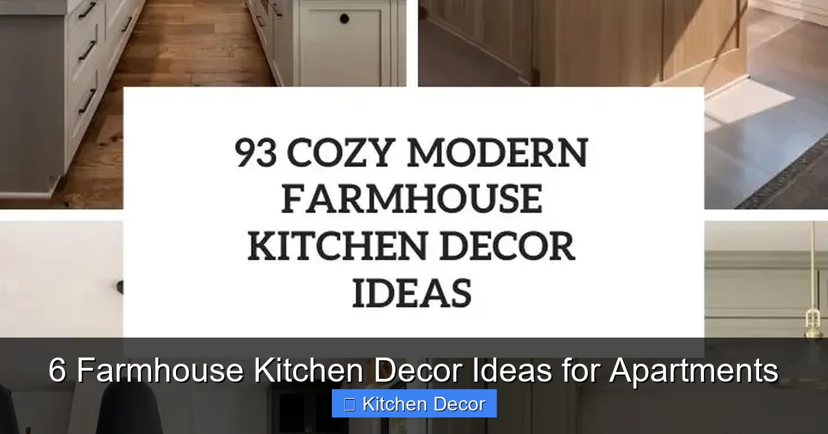 6 Farmhouse Kitchen Decor Ideas for Apartments
