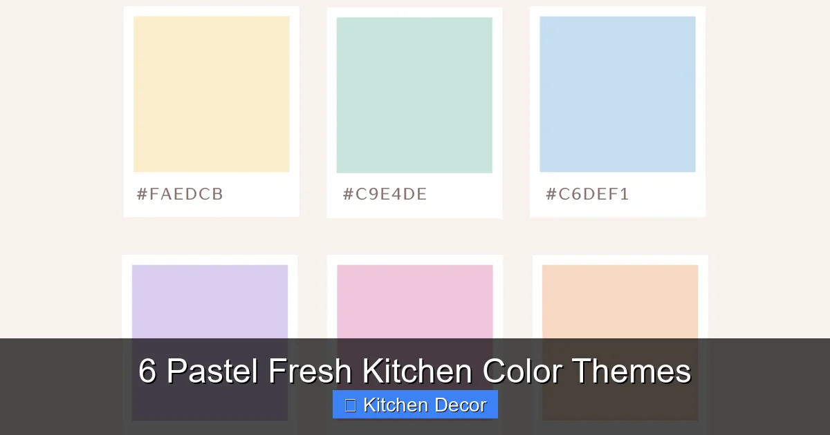 6 Pastel Fresh Kitchen Color Themes