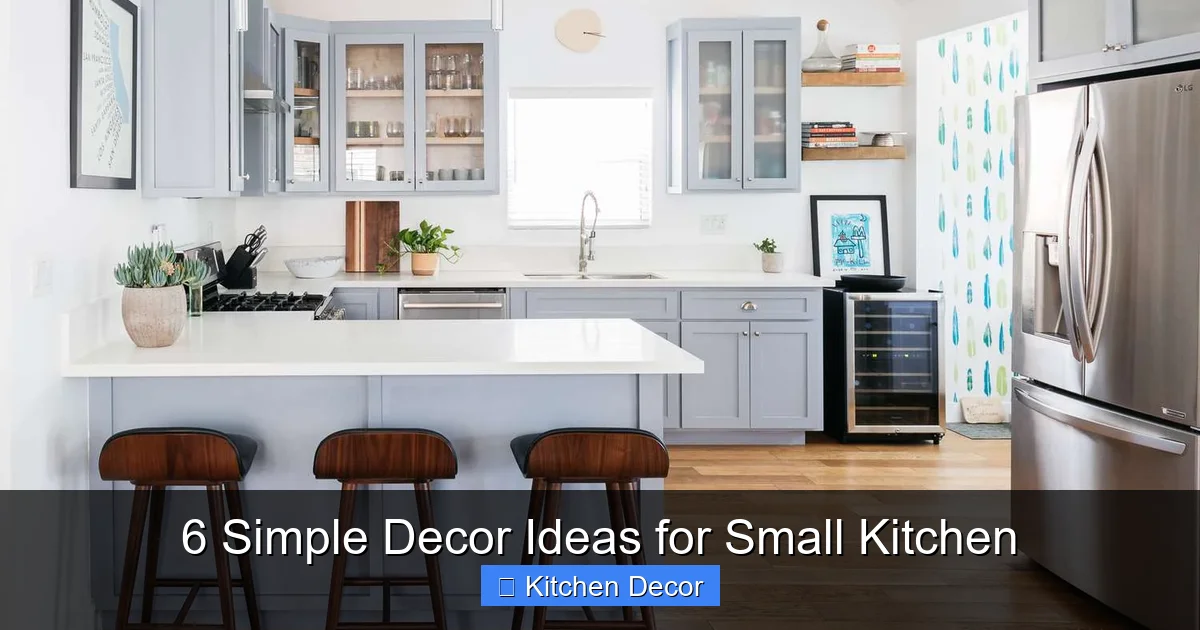 6 Simple Decor Ideas for Small Kitchen