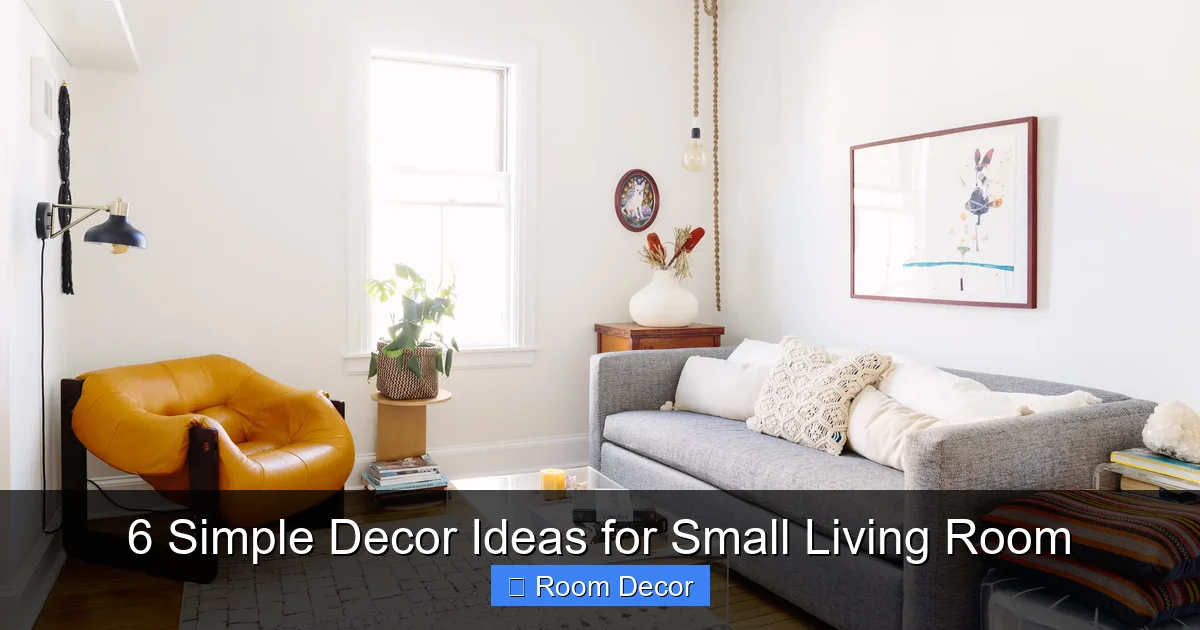 6 Simple Decor Ideas for Small Living Room