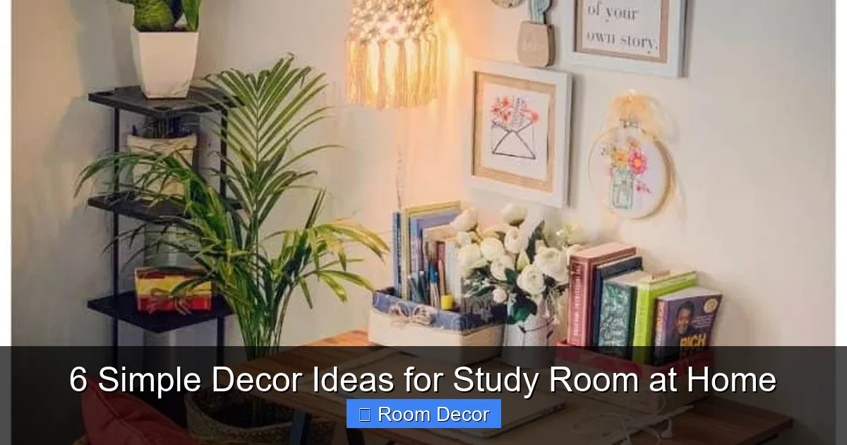 6 Simple Decor Ideas for Study Room at Home