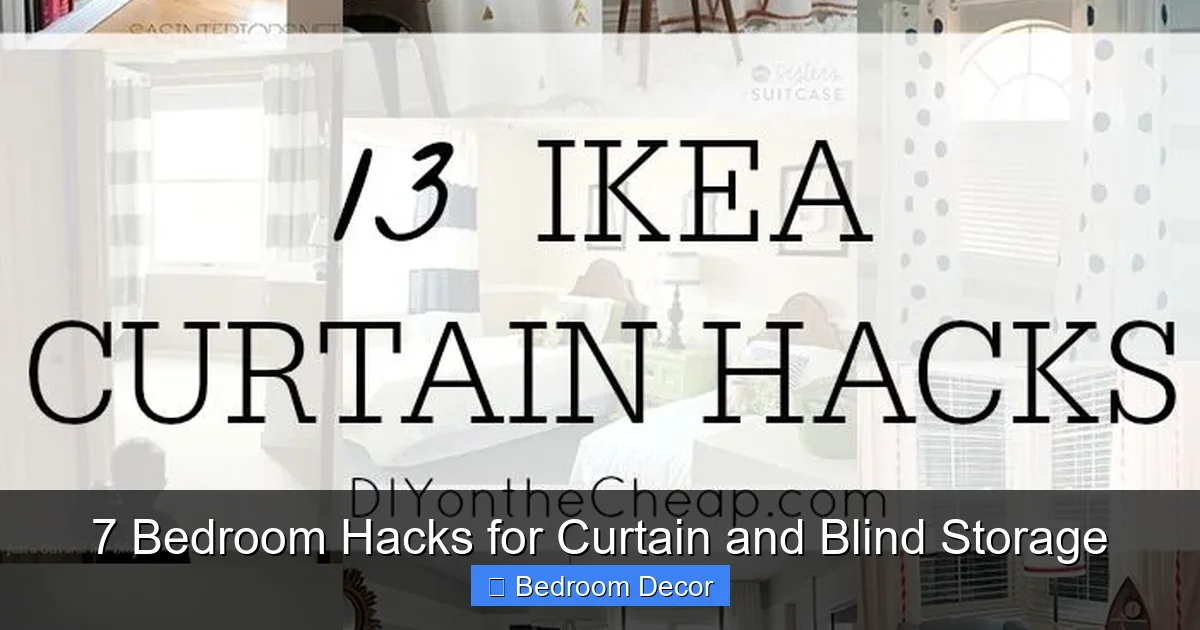 7 Bedroom Hacks for Curtain and Blind Storage