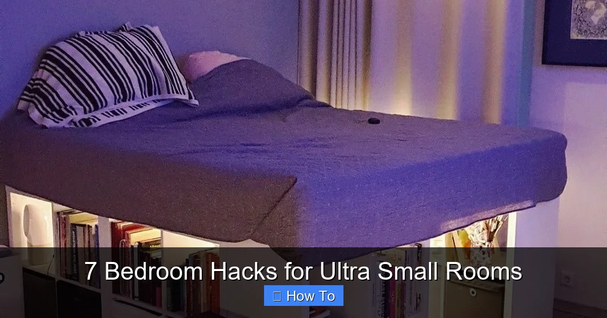 7 Bedroom Hacks for Ultra Small Rooms