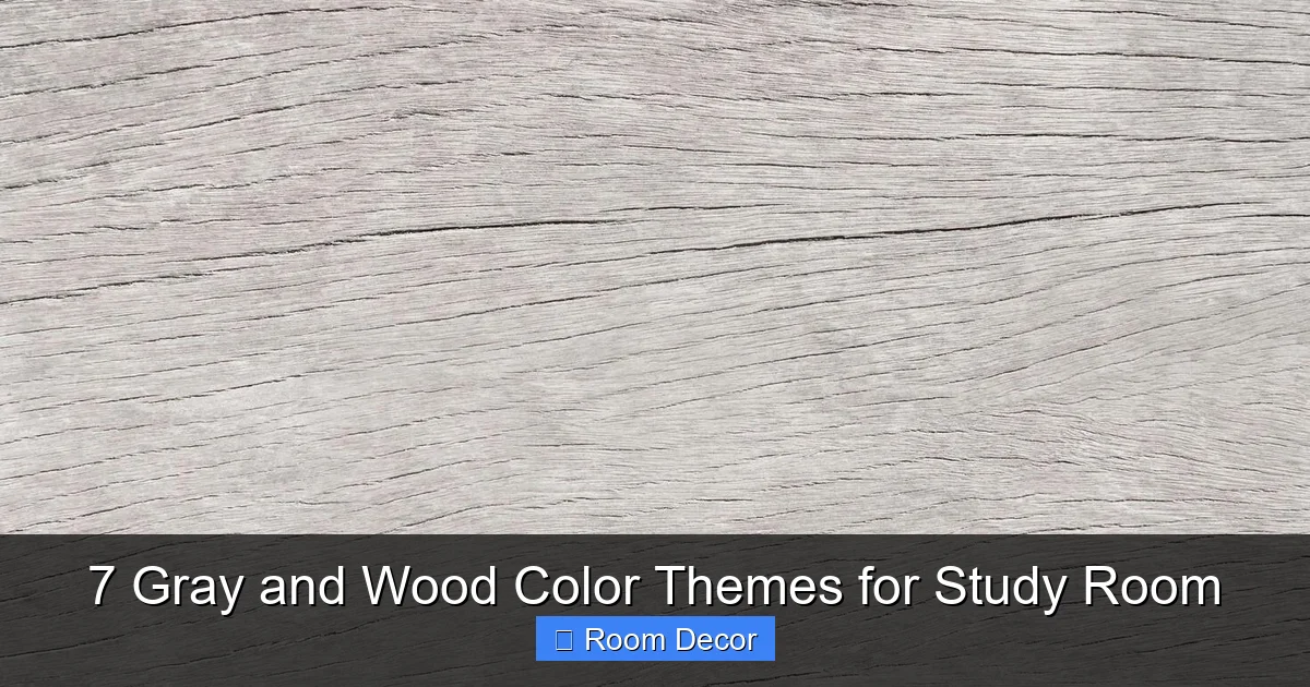 7 Gray and Wood Color Themes for Study Room