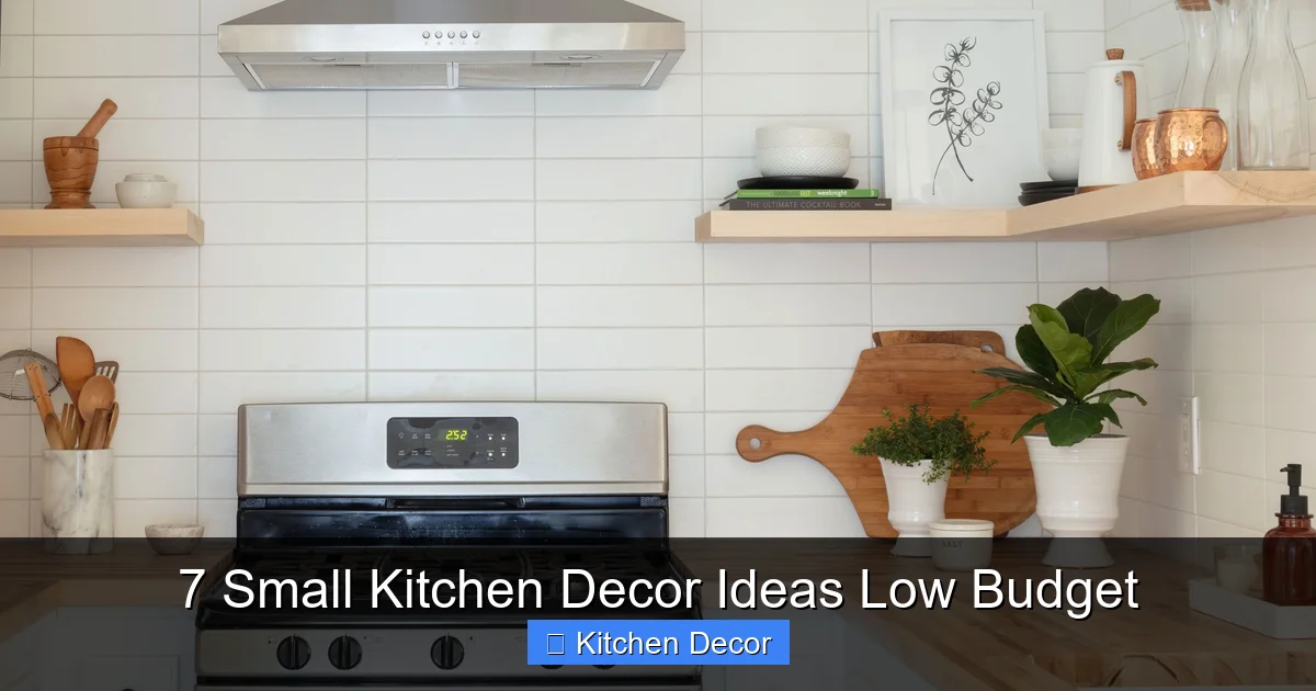 7 Small Kitchen Decor Ideas Low Budget