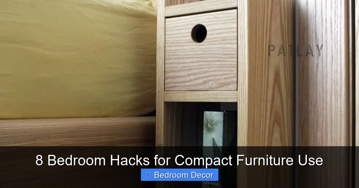 8 Bedroom Hacks for Compact Furniture Use
