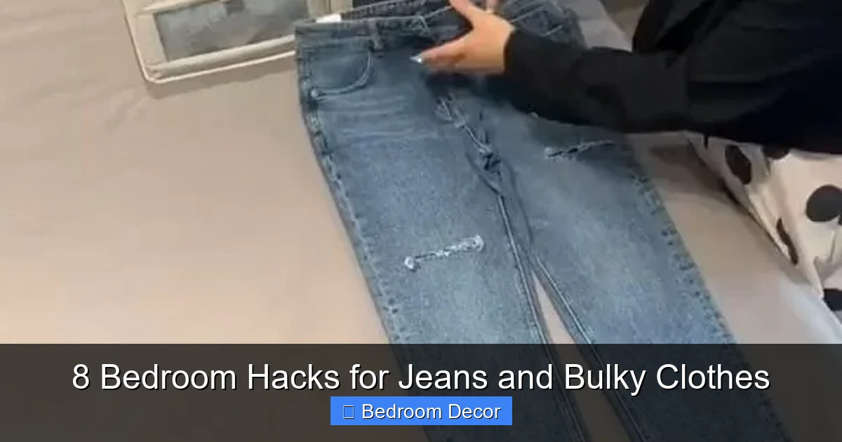 8 Bedroom Hacks for Jeans and Bulky Clothes