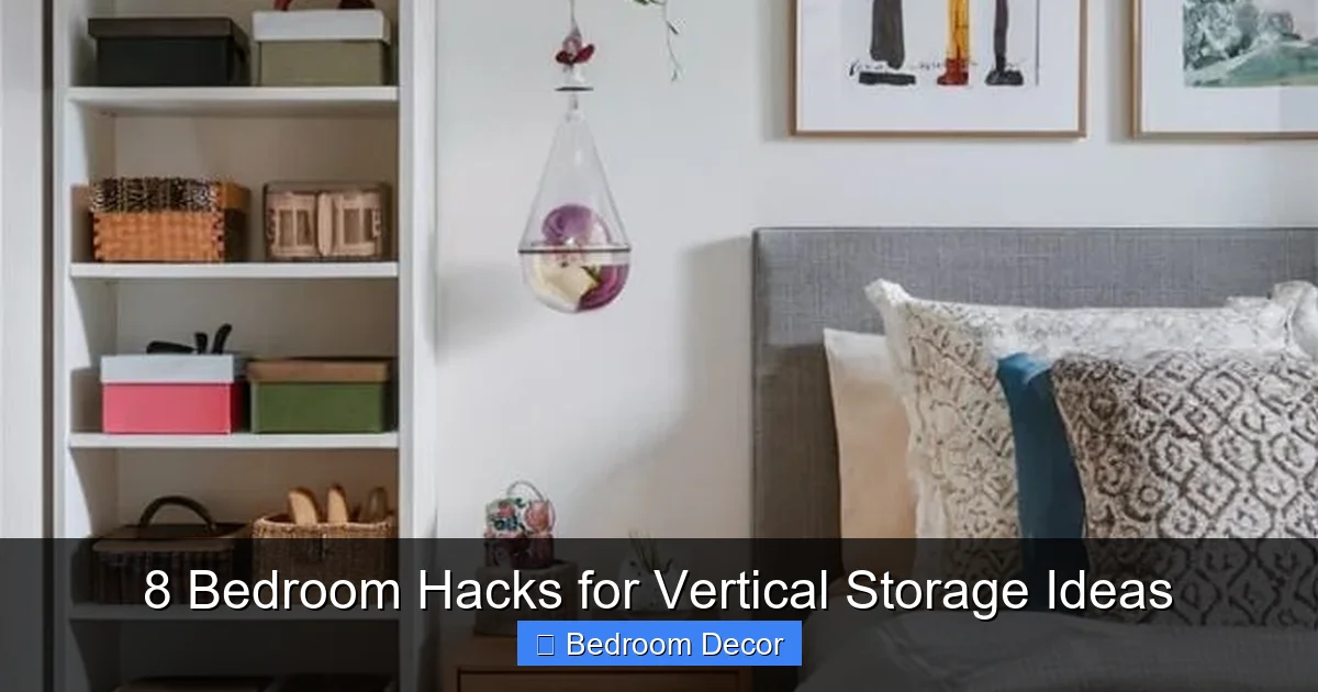 8 Bedroom Hacks for Vertical Storage Ideas