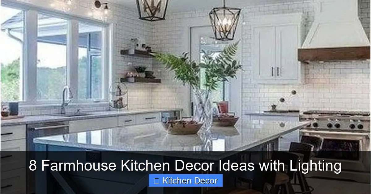 8 Farmhouse Kitchen Decor Ideas with Lighting