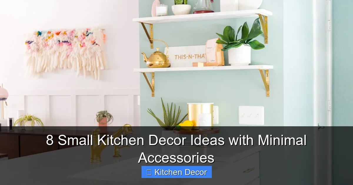 8 Small Kitchen Decor Ideas with Minimal Accessories