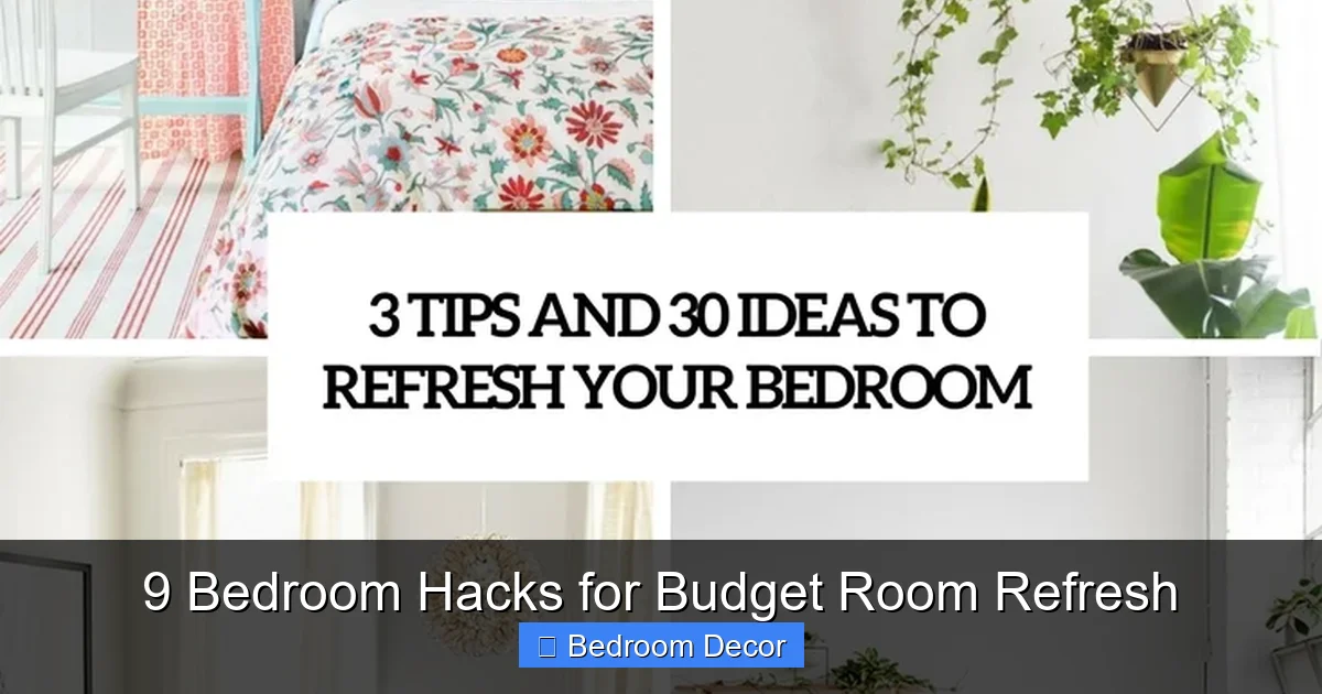 9 Bedroom Hacks for Budget Room Refresh