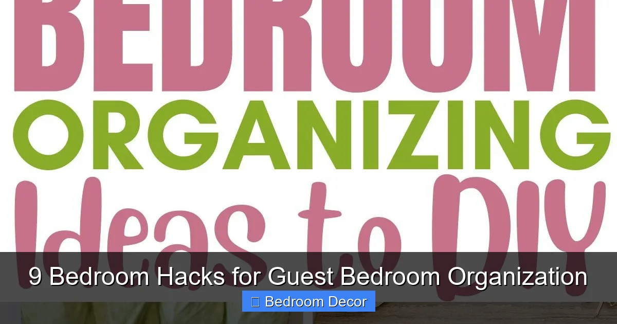 9 Bedroom Hacks for Guest Bedroom Organization