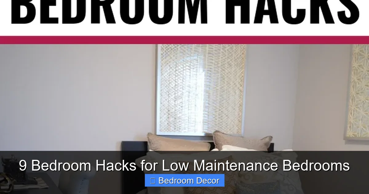 9 Bedroom Hacks for Low Maintenance Bedrooms