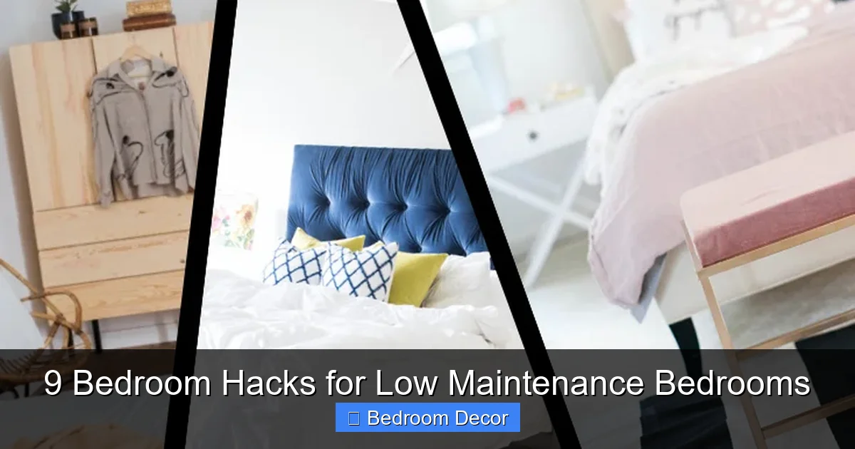 9 Bedroom Hacks for Low Maintenance Bedrooms