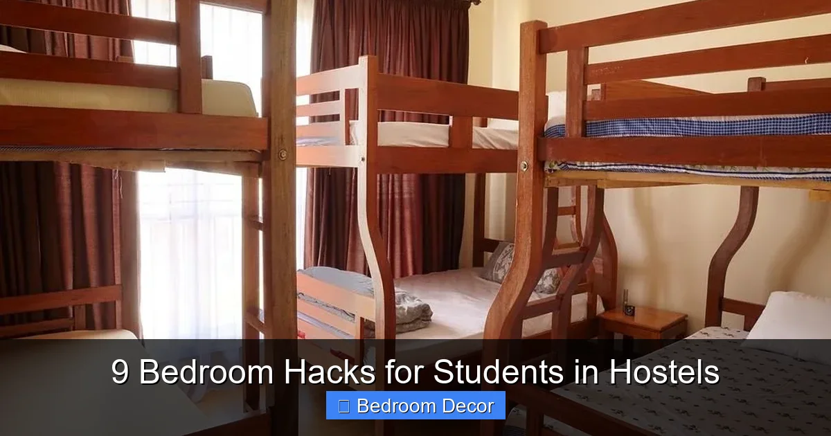 9 Bedroom Hacks for Students in Hostels