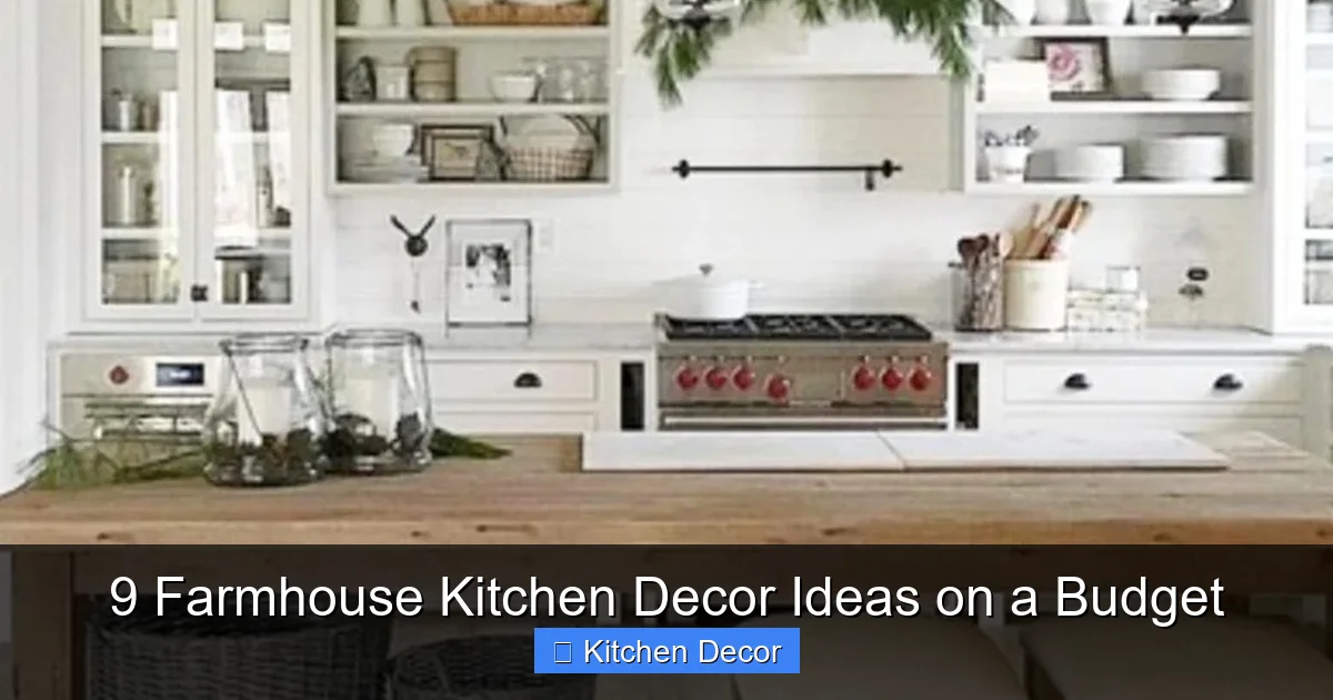 9 Farmhouse Kitchen Decor Ideas on a Budget