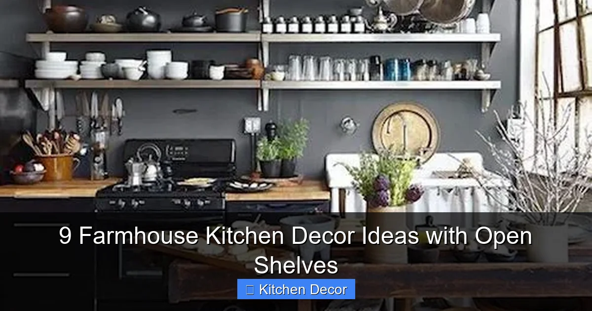 9 Farmhouse Kitchen Decor Ideas with Open Shelves